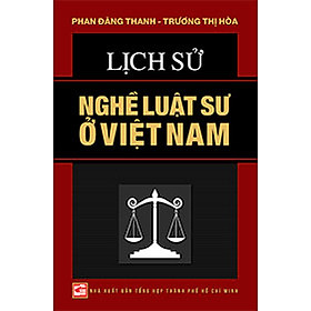 Nơi bán Lịch Sử Nghề Luật Sư Ở Việt Nam - Giá Từ -1đ