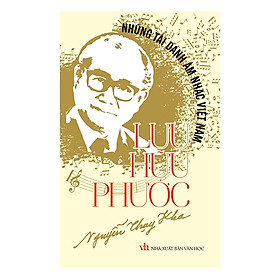 Sách Những Tài Danh Âm Nhạc Việt Nam – Lưu Hữu Phước