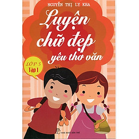 Nơi bán Luyện Chữ Đẹp Yêu Thơ Văn Lớp 5 - Tập 1 - Giá Từ -1đ