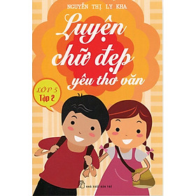 Nơi bán Luyện Chữ Đẹp Yêu Thơ Văn Lớp 5 - Tập 2 - Giá Từ -1đ