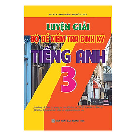 Nơi bán Luyện Giải Bộ Đề Kiểm Tra Định Kì - Tiếng Anh 3 - Giá Từ -1đ