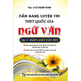 Cẩm Nang Luyện Thi THPT Quốc Gia Ngữ Văn (Tập 1): Nghị Luận Văn Học