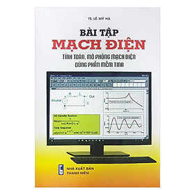 Nơi bán Bài Tập Mạch Điện - Tính Toán, Mô Phỏng Mạch Điện Dùng Phần Mềm TINA - Giá Từ -1đ