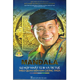 Mandala - Sự Hợp Nhất Từ Bi Và Trí Tuệ Theo Quan Kiến Kim Cương Thừa