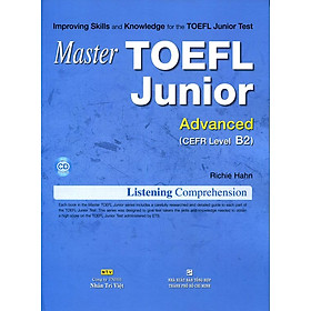 Master TOEFL Junior Cefr Level Advanced B2 (Kèm CD)