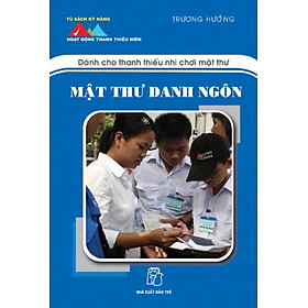 Download sách Hoạt Động Thanh Thiếu Niên - Mật Thư Danh Ngôn