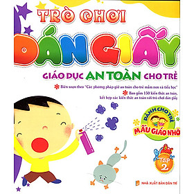 Download sách Trò Chơi Dán Giấy - Giáo Dục An Toàn Cho Trẻ - Dành Cho Trẻ Mẫu Giáo Nhỡ (Tập 2)