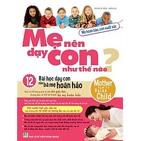 Mẹ Nên Dạy Con Như Thế Nào?