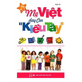 [Download Sách] Mẹ Việt Dạy Con Kiểu Tây