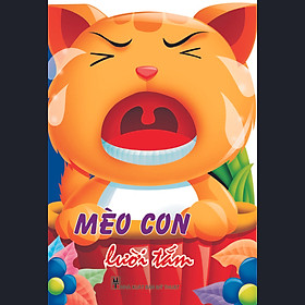 Những Người Bạn Của Bé - Mèo Con Lười Tắm