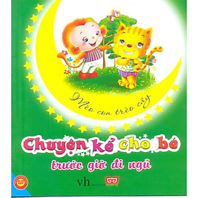 Download sách Chuyện Kể Cho Bé Trước Giờ Đi Ngủ - Mèo Con Trèo Cây