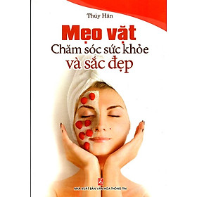 Mẹo Vặt Chăm Sóc Sức Khỏe Và Sắc Đẹp