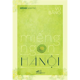 Sách Việt Nam Danh Tác - Miếng Ngon Hà Nội