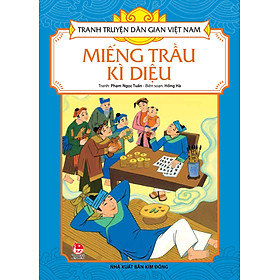 Tranh Truyện Dân Gian Việt Nam - Miếng Trầu Kì Diệu (Tái Bản 2017)