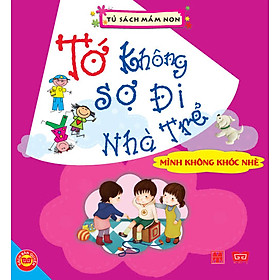 Download sách Tớ Không Sợ Đi Nhà Trẻ - Mình Không Khóc Nhè