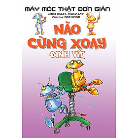 Máy Móc Thật Đơn Giản - Nào Cùng Xoay Đinh Vít