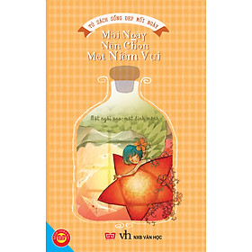 Sống Đẹp Mỗi Ngày - Mỗi Ngày Nên Chọn Một Niềm Vui