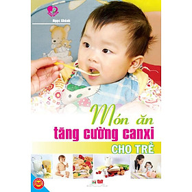 Nơi bán Món Ăn Tăng Cường Canxi Cho Trẻ - Giá Từ -1đ