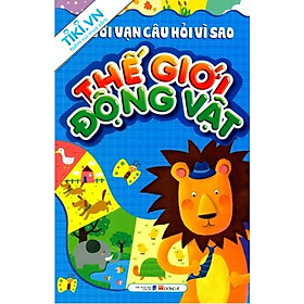 Download sách Mười Vạn Câu Hỏi Vì Sao - Thế Giới Động Vật