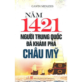 Năm 1421 Người Trung Quốc Đã Khám Phá Châu Mỹ