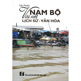 Download sách Nam Bộ Vài Nét Lịch Sử - Văn Hóa (Tái Bản)