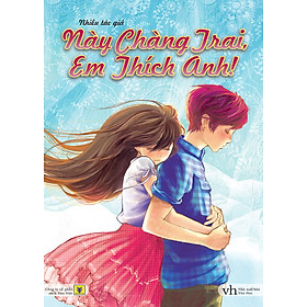 Sách Này Chàng Trai, Em Thích Anh!
