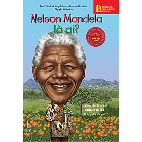 Bộ sách chân dung những người thay đổi thế giới - nelson mandela là ai?