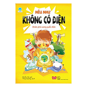 Nếu Như Không Có Điện - Khám Phá Vương Quốc Điện