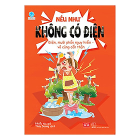 Nơi bán Nếu Như Không Có Điện - Điện - Mười Phần Nguy Hiểm, Vô Cùng Cẩn Thận! - Giá Từ -1đ