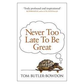 Never Too Late To Be Great