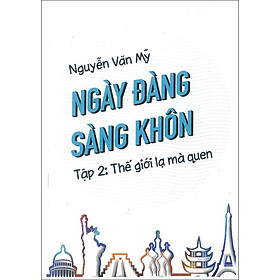 Ngày Đàng Sàng Khôn (Tập 2) - Thế Giới Lạ Mà Quen