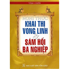 Nơi bán Nghi Thức Khai Thị Vong Linh & Sám Hối Ba Nghiệp (Tái Bản) - Giá Từ -1đ