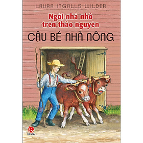 [Download Sách] Ngôi Nhà Nhỏ Trên Thảo Nguyên - Tập 2: Cậu Bé Nhà Nông