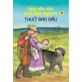 Sách Ngôi Nhà Nhỏ Trên Thảo Nguyên - Thuở Ban Đầu