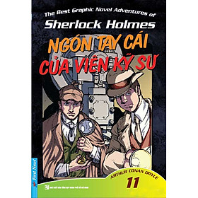 Những Cuộc Phiêu Lưu Kỳ Thú Của Sherlock Holmes - Tập 11 (Ngón Tay Cái Của Viên Kỹ Sư)