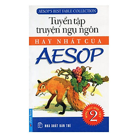 Tuyển Tập Truyện Ngụ Ngôn Hay Nhất Của Aesop 2 (Tái Bản)