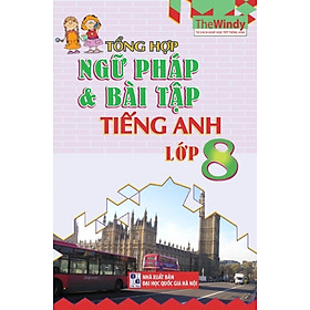 Nơi bán Tổng Hợp Ngữ Pháp Và Bài Tập Tiếng Anh Lớp 8 - Giá Từ -1đ