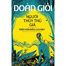 Download sách Người Thủy Thủ Già Trên Hòn Đảo Lưu Đày (Series Sách Đoàn Giỏi)