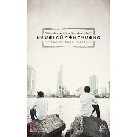 Sách Người Cũ Còn Thương (Phiên Bản Tri Ân)