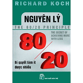 Sách Nguyên Lý 80/20 - Bí Quyết Làm Ít Được Nhiều
