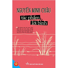 Nguyễn Minh Châu - Tác Phẩm Và Lời Bình (Đinh Tị)