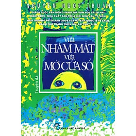 Sách Vừa Nhắm Mắt Vừa Mở Cửa Sổ