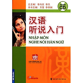 Nhập Môn Nghe Nói Hán Ngữ (Kèm CD)