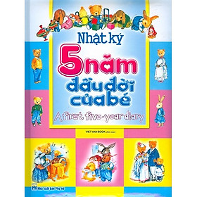 [Download Sách] Nhật Ký 5 Năm Đầu Đời Của Bé (Lưu Giữ Khoảnh Khắc Và Kỷ Niệm Của Bé) (Tái Bản)