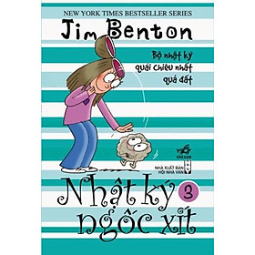 Nhật Ký Ngốc Xít - Bộ Nhật Ký Quái Chiêu Nhất Quả Đất (Tập 3)