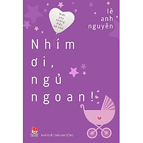 Viết Cho Những Điều Bé Nhỏ - Nhím Ơi, Ngủ Ngoan