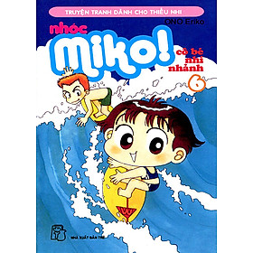 Nơi bán Nhóc Miko: Cô Bé Nhí Nhảnh - Tập 6 - Giá Từ -1đ