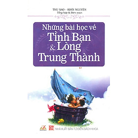 Nơi bán Những Bài Học Về Tình Bạn Và Lòng Trung Thành - Giá Từ -1đ