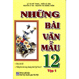 Những Bài Văn Mẫu Lớp 12 - Tập 1