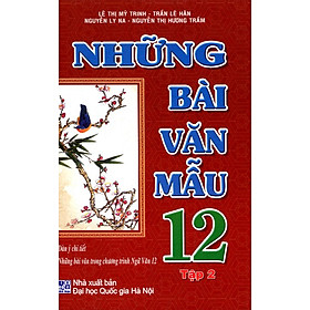 Nơi bán Những Bài Văn Mẫu Lớp 12 - Tập 2 - Giá Từ -1đ